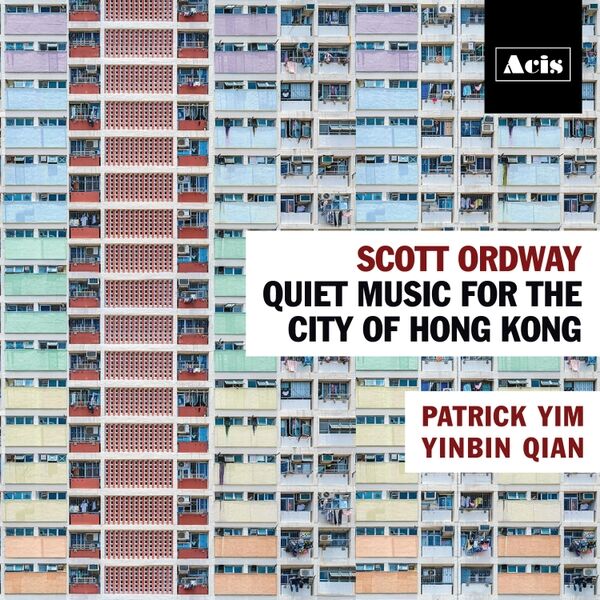 Cover art for Scott Ordway: Quiet Music for the City of Hong Kong